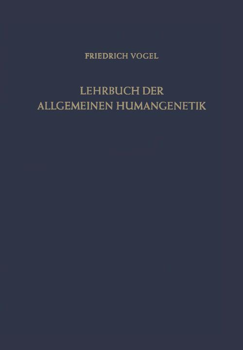 Produktbild Lehrbuch der Allgemeinen Humangenetik (Deutsch, Friedrich Vogel, 2012)