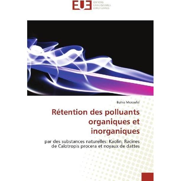 Rétention des polluants organiques et inorganiques, Fachbücher von Bahia Meroufel