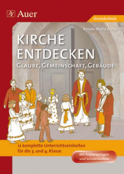 Produktbild Kirche entdecken: Glaube, Gemeinschaft, Gebäude (Deutsch, Renate Maria Zerbe, 2021)