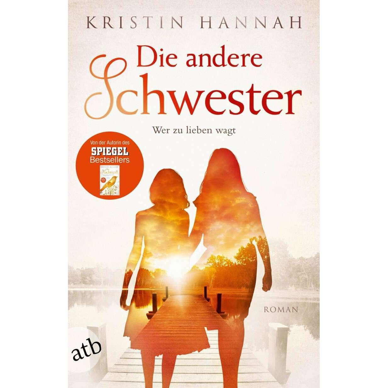 Die andere Schwester, Belletristik von Kristin Hannah