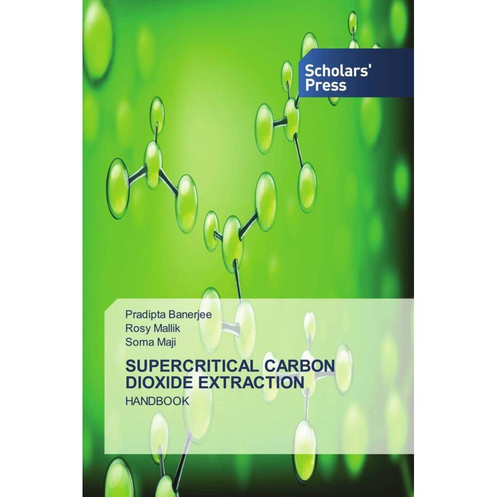 Supercritical Carbon Dioxide Extraction, Fachbücher von Pradipta Banerjee, Soma Maji, Rosy Mallik