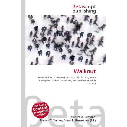 Walkout, Fachbücher von Lambert M. Surhone, Mariam T. Tennoe, Susan F. Henssonow