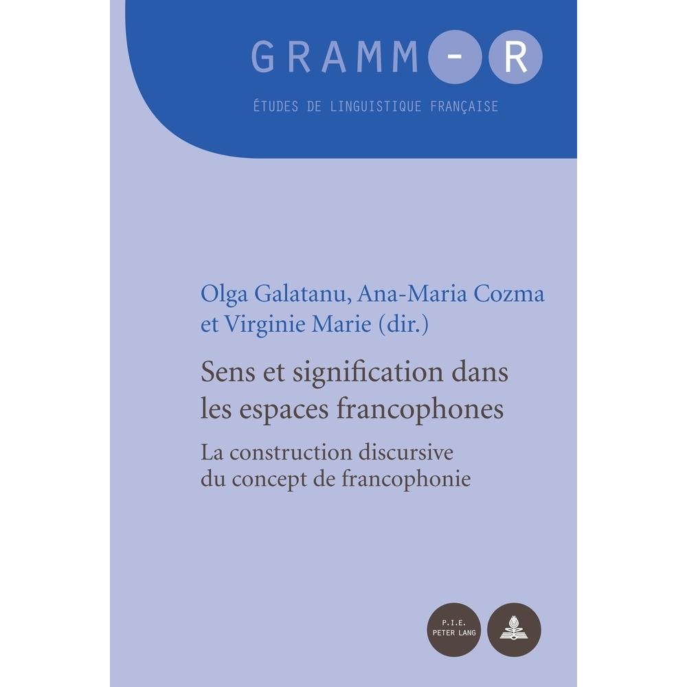 Sens et signification dans les espaces francophones, Fachbücher von Virginie Marie, Olga-Stefana Galatanu, Ana-Maria Coz...