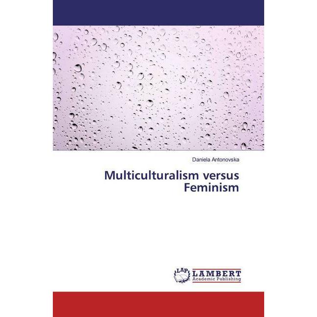Multiculturalism versus Feminism, Fachbücher von Daniela Antonovska