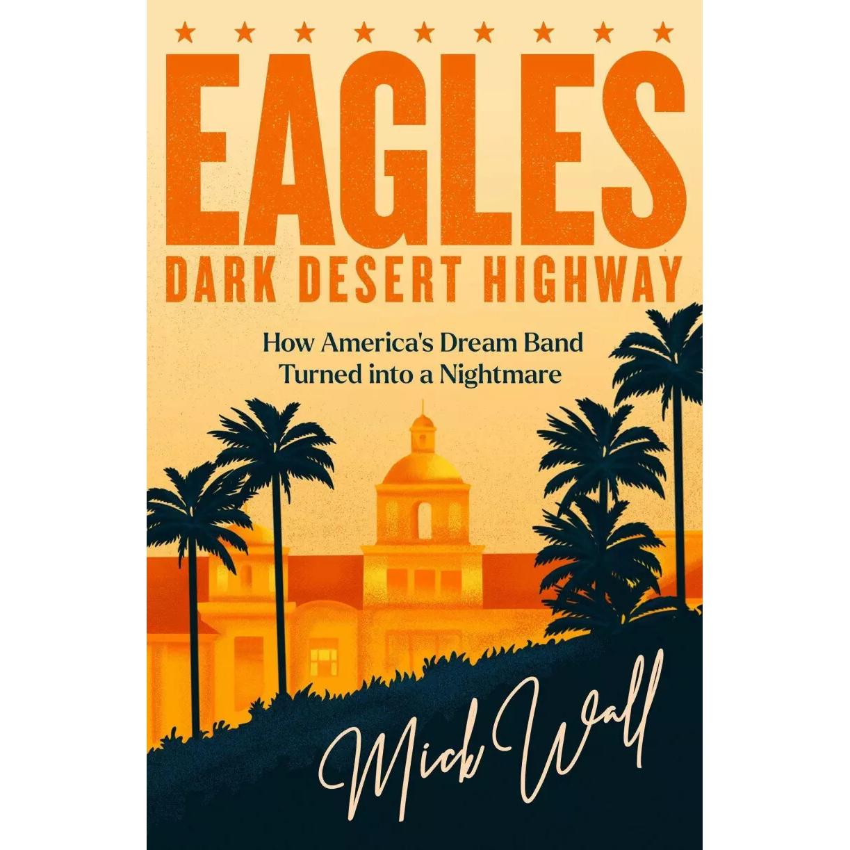 Eagles - Dark Desert Highway, Hörbücher von Mick Wall