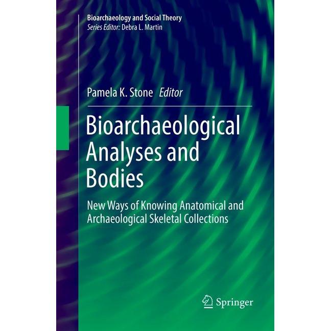Bioarchaeological Analyses and Bodies, Fachbücher von Pamela K. Stone