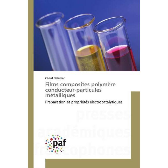 Films composites polymère conducteur-particules métalliques, Fachbücher von Charif Dehchar