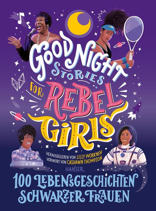 Produktbild Good Night Stories for Rebel Girls - 100 Lebensgeschichten Schwarzer Frauen (Deutsch, CaShawn Thompson, Lilly Workneh, 2021)