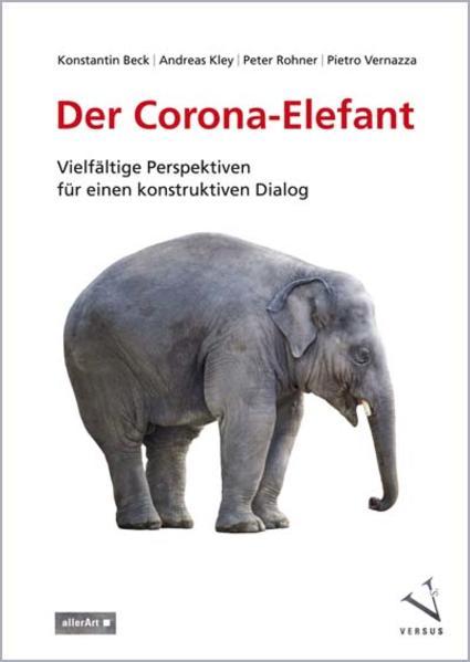Produktbild Der Corona-Elefant (Deutsch, Andreas Kley, Konstantin Beck, Peter Rohner, Pietro Vernazza, 2022)