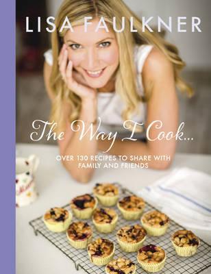 Produktbild The Way I Cook (Englisch, Lisa Faulkner, 2013)