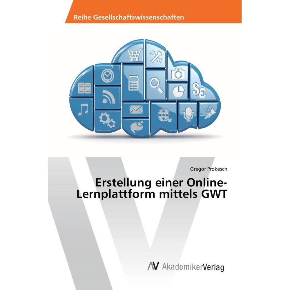 Erstellung einer Online-Lernplattform mittels GWT, Fachbücher von Gregor Prokesch