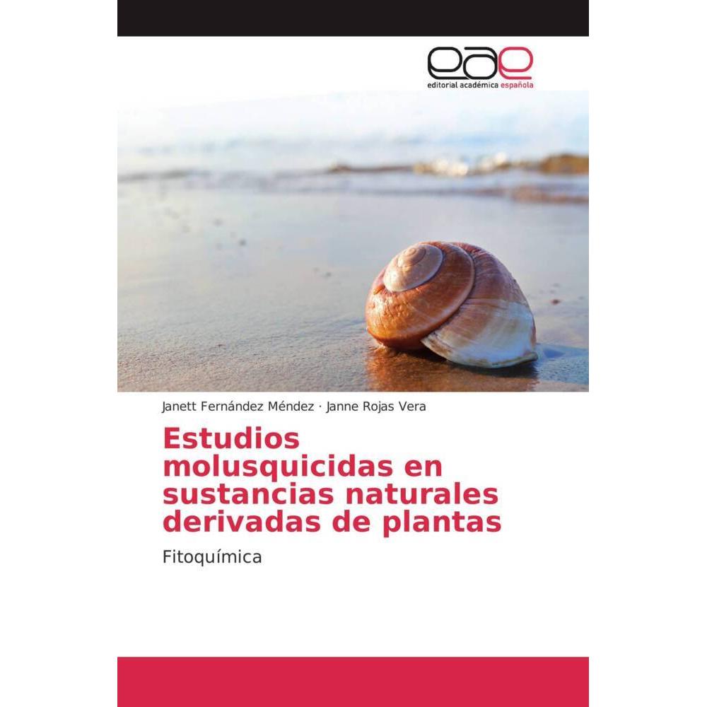 Estudios molusquicidas en sustancias naturales derivadas de plantas, Fachbücher von Janne Rojas Vera, Janett Fernández M...