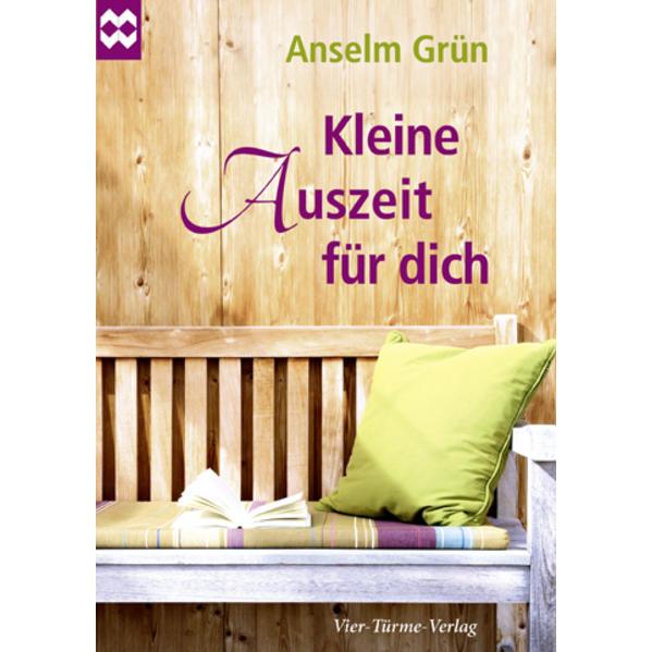 Kleine Auszeit für dich, Fachbücher von Anselm Grün