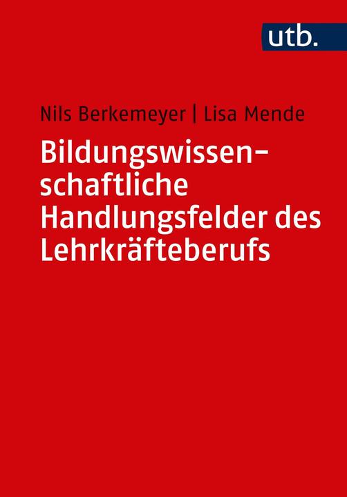 Produktbild Die Handlungsfelder des Lehrerberufs (Deutsch, Lisa Mende, Nils Berkemeyer, 2018)