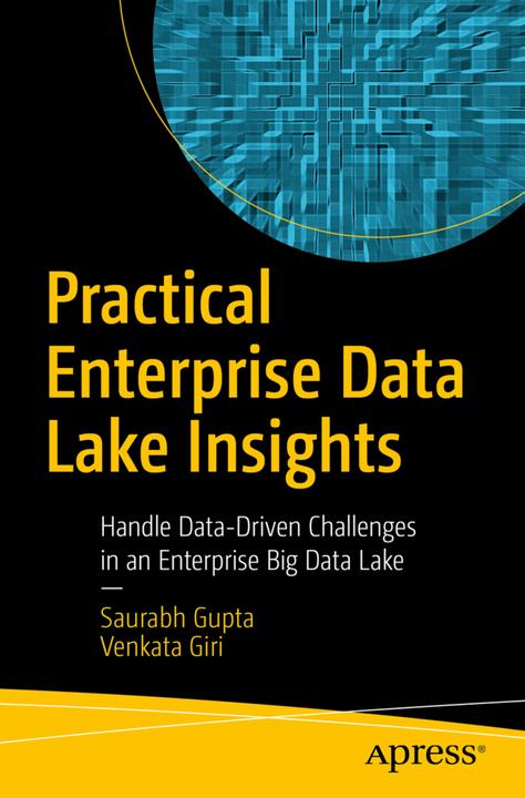 Produktbild Practical Enterprise Data Lake Insights (Englisch, Saurabh Gupta, Venkata Giri, 2018)