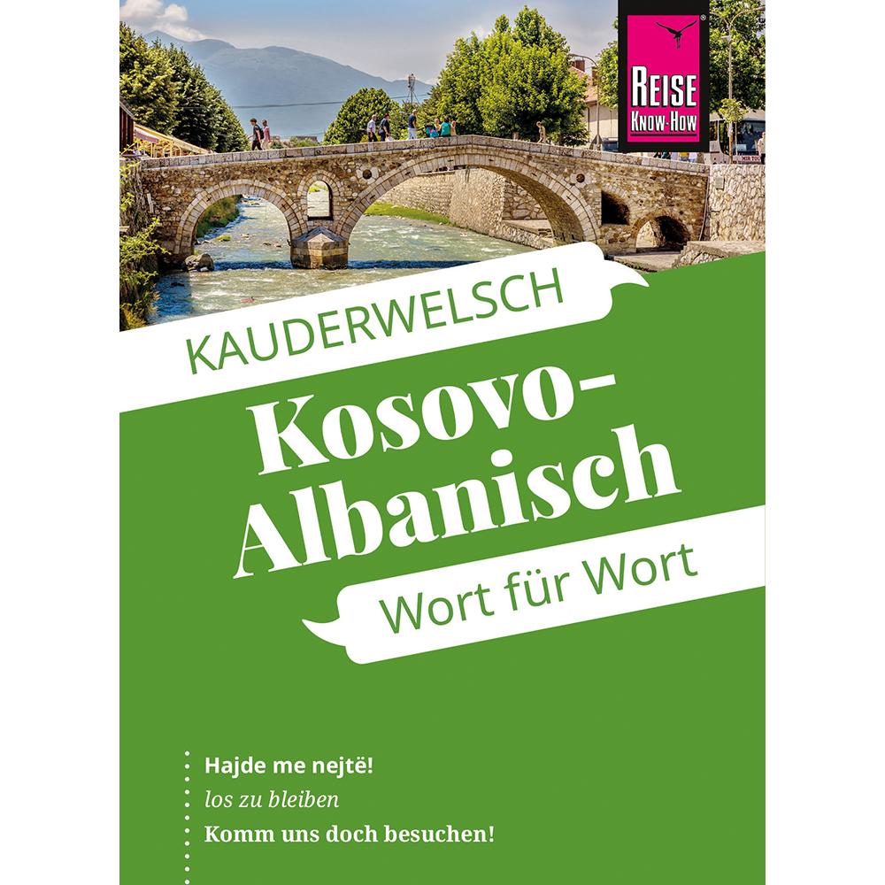 Reise Know-How Sprachführer Kosovo-Albanisch - Wort für Wort (63024811)