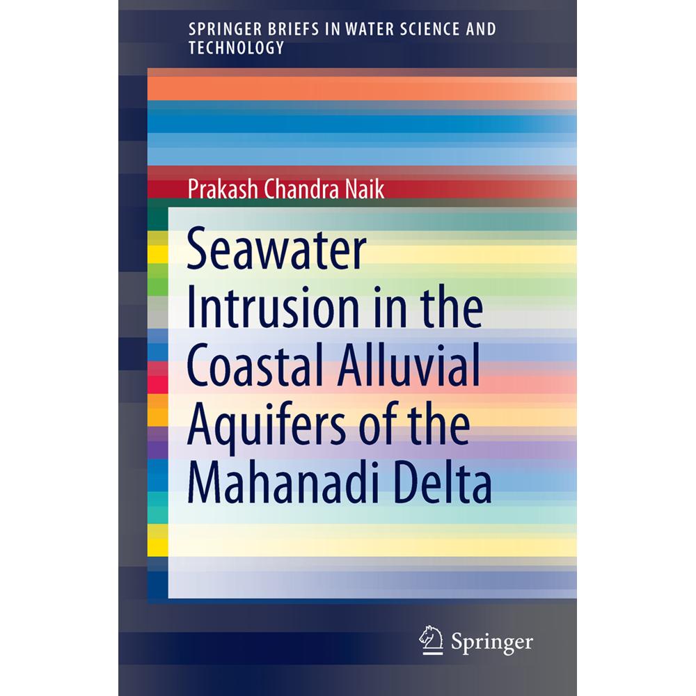 Seawater Intrusion in the Coastal Alluvial Aquifers of the Mahanadi Delta, Fachbücher von Prakash Chandra Naik