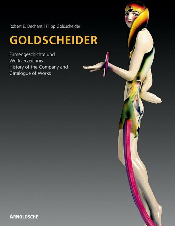 Produktbild Goldscheider - Weltmarke der Keramik (Deutsch, Englisch, Filipp Goldscheider, Robert E. Dechant, 2007)