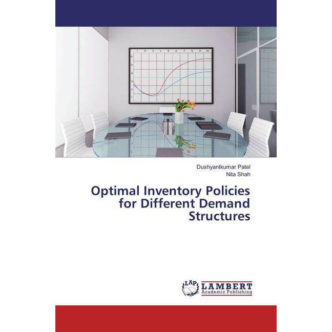 Optimal Inventory Policies for Different Demand Structures, Fachbücher von Nita Shah, Dushyantkumar Patel