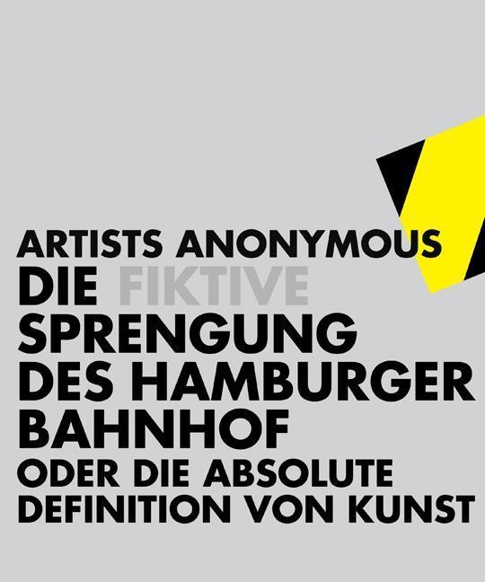 Produktbild Die Fiktive Sprengung des Hamburger Bahnhofs (Deutsch, Englisch, Katharina Helwig, 2008)