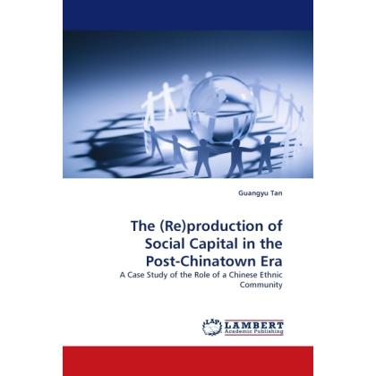 The (Re)production of Social Capital in the Post-Chinatown Era, Fachbücher