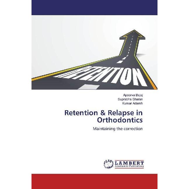 Retention & Relapse in Orthodontics, Fachbücher von Suprabha Sharan, Kumar Adarsh, Apoorva Bajaj