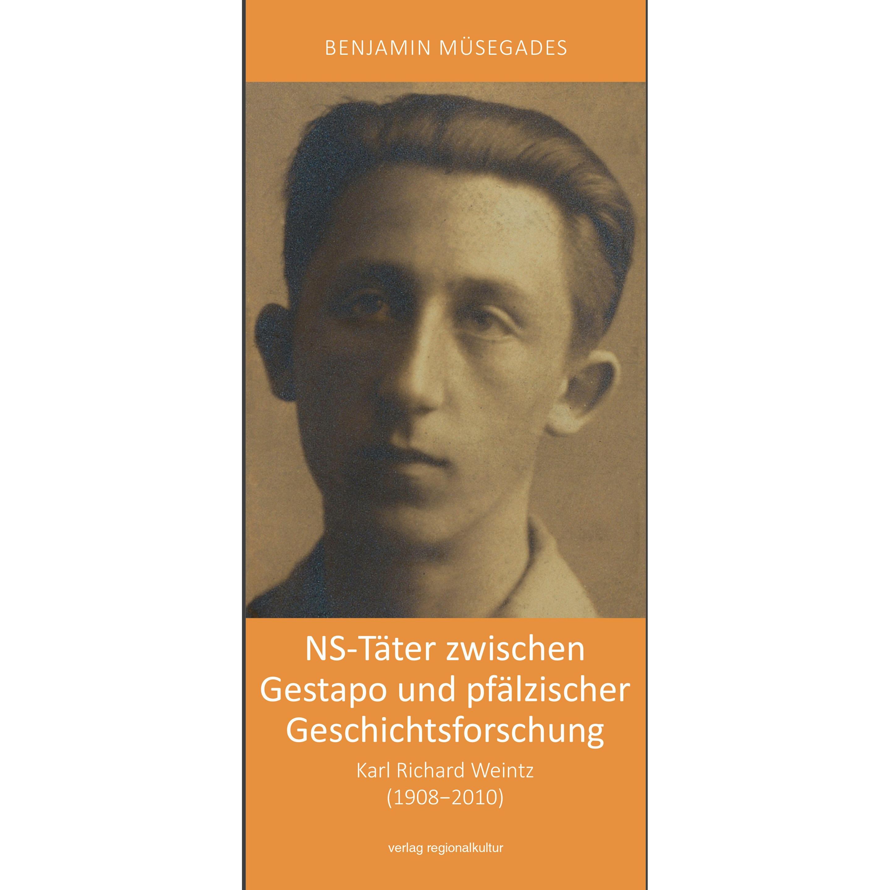 Thumbnail - NS-Täter zwischen Gestapo und pfälzischer Geschichtsforschung, Sachbücher von Benjamin Müsegades