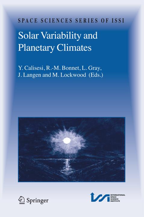 Solar Variability and Planetary Climates (Englisch, J. Langen, L. Gray, M. Lockwood, R.-M. Bonnet, Y. Calisesi, 2010)