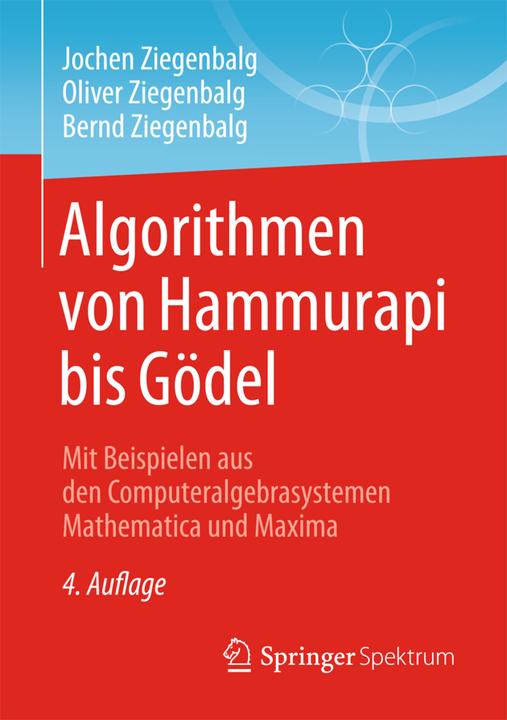 Produktbild Algorithmen von Hammurapi bis Gödel (Deutsch, Bernd Ziegenbalg, Jochen Ziegenbalg, Oliver Ziegenbalg, 2016)