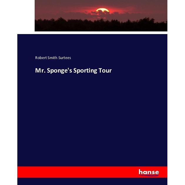 Mr. Sponge's Sporting Tour, Fachbücher von Robert Smith Surtees