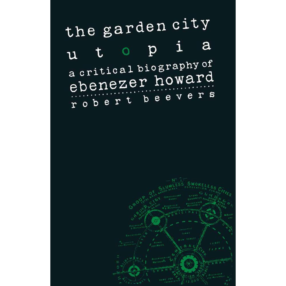 The Garden City Utopia, Fachbücher von Robert Beevers