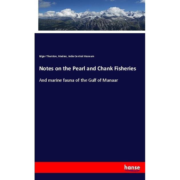 Notes on the Pearl and Chank Fisheries, Fachbücher von Edgar Thurston, Madras, India Central Museum