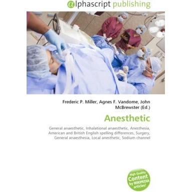 Anesthetic, Fachbücher von Agnes F. Vandome, Frederic P. Miller, John McBrewster