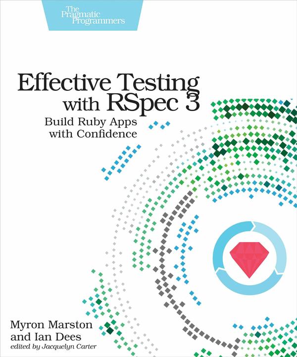Immagine prodotto Effective Testing with RSpec 3: Build Ruby Apps with Confidence (Inglese, Ian Des, Myron Marston, 2017)