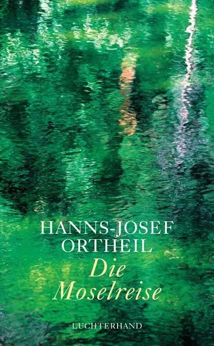 Produktbild Die Moselreise (Deutsch, Hanns-Josef Ortheil, 2010)