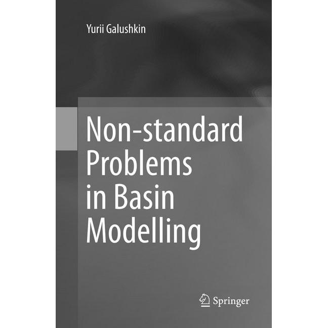 Non-standard Problems in Basin Modelling, Fachbücher von Yurii Galushkin