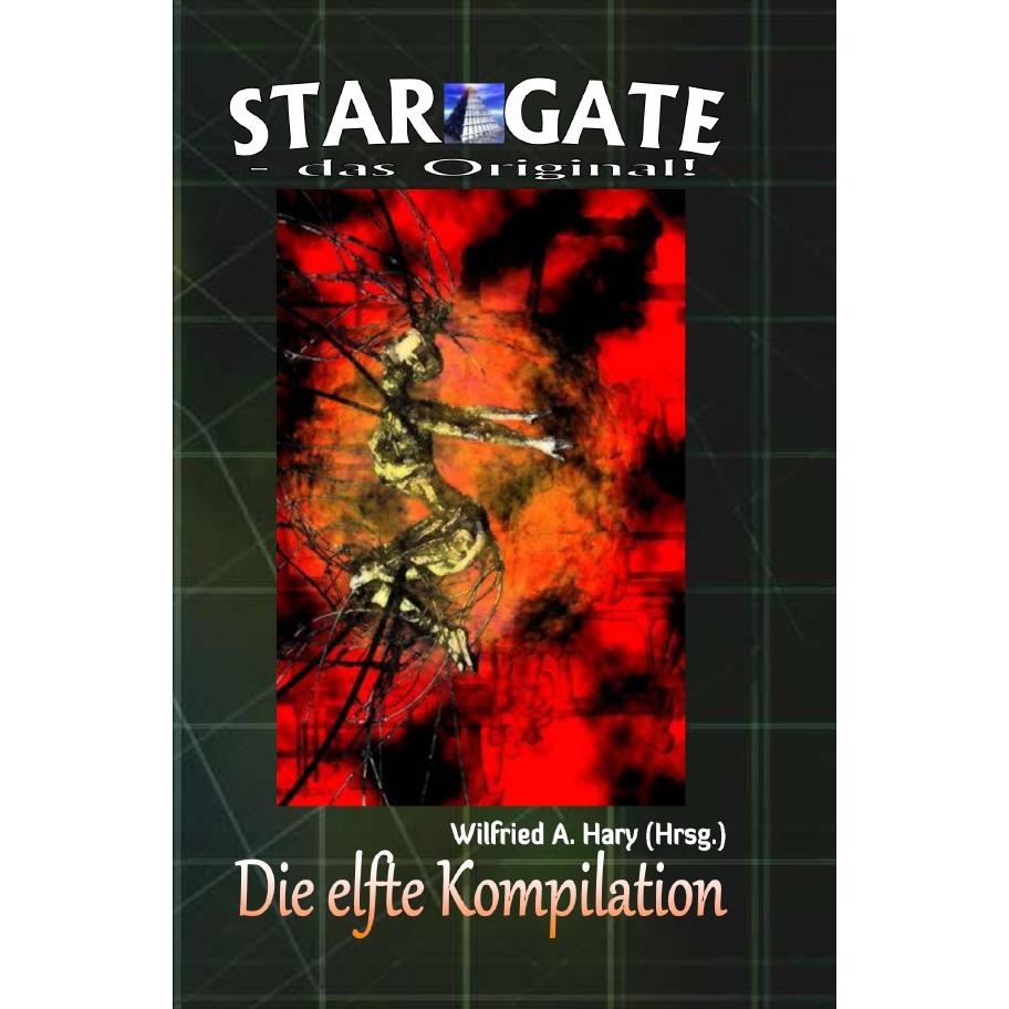 STAR GATE - das Original: Die 11. Kompilation, Belletristik von Wilfried A. Hary
