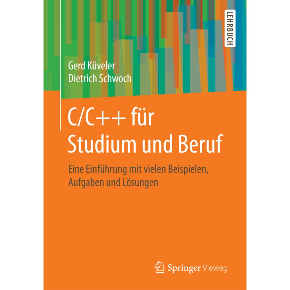 Thumbnail - C/C++ für Studium und Beruf, Fachbücher von Gerd Küveler, Dietrich Schwoch