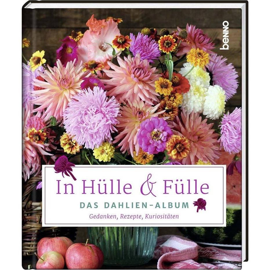 Thumbnail - In Hülle & Fülle - Das Dahlien-Album, Belletristik von St. Benno