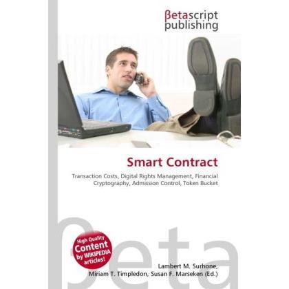 Thumbnail - Smart Contract, Fachbücher von Lambert M. Surhone, Miriam T. Timpledon, Susan F. Marseken