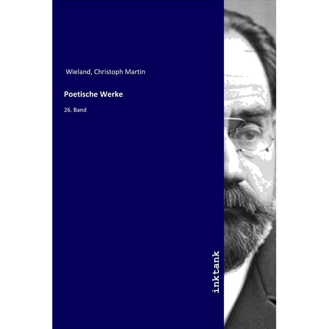 Poetische Werke, Belletristik von Christoph Martin Wieland