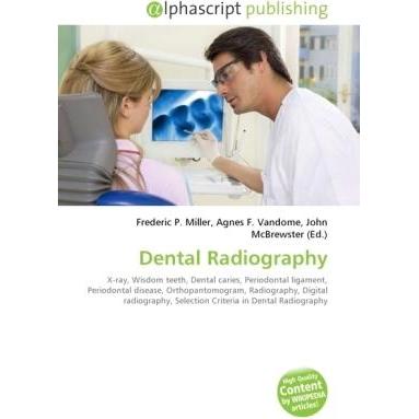 Dental Radiography, Fachbücher von Agnes F. Vandome, Frederic P. Miller, John McBrewster