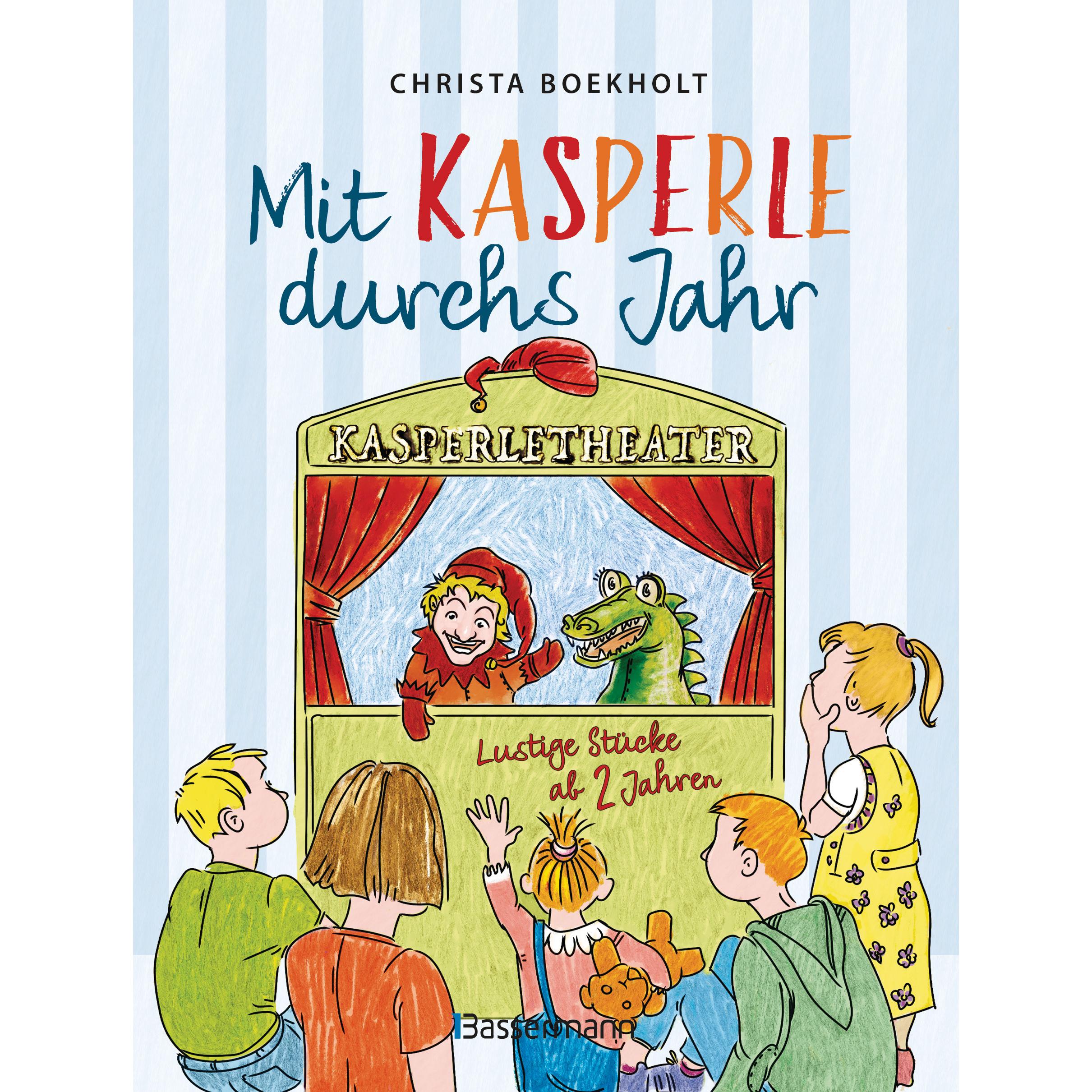 Mit Kasperle durchs Jahr. Lustige Kasperlstücke ab 2 Jahren, Kinderbücher von Christa Boekholt, Christian M. Weiss