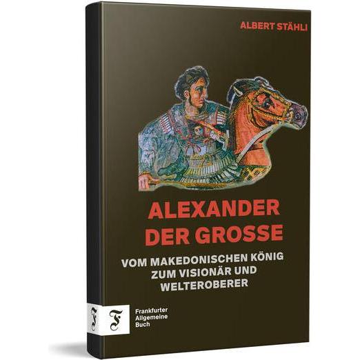 Thumbnail - Alexander der Grosse, Sachbücher von Albert Stähli