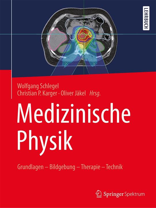 Produktbild Medizinische Physik (Deutsch, Christian P. Karger, Oliver Jäkel, Wolfgang Schlegel, 2018)