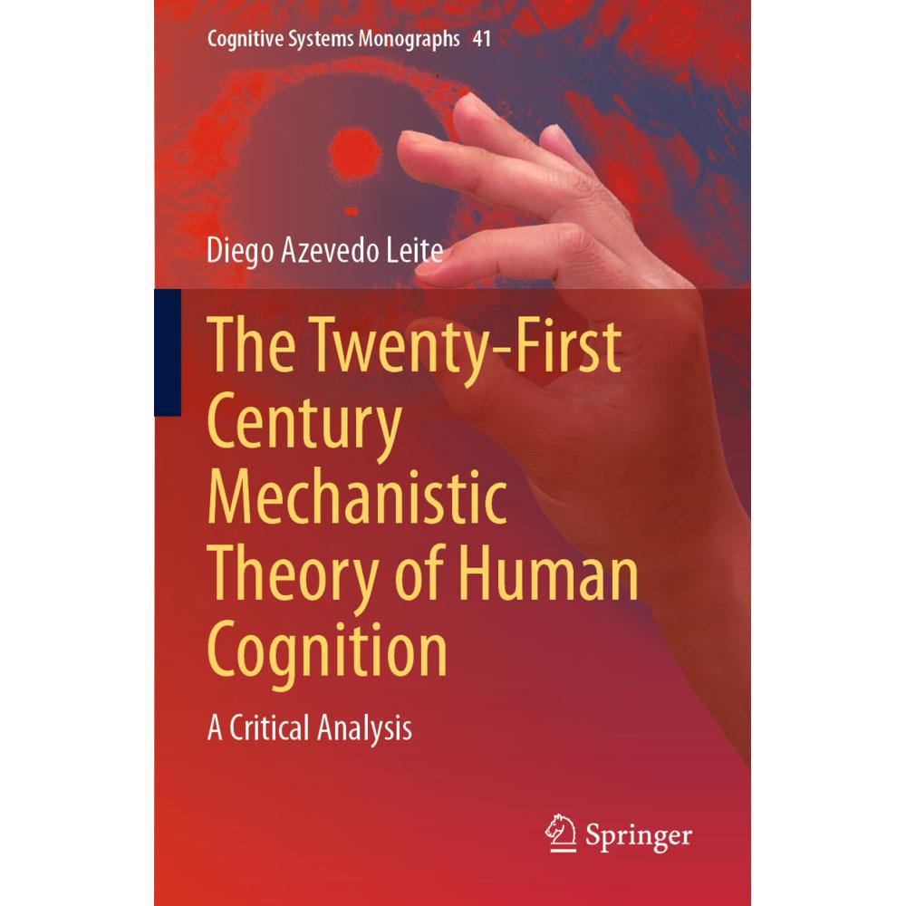 The Twenty-First Century Mechanistic Theory of Human Cognition, Fachbücher von Diego Azevedo Leite