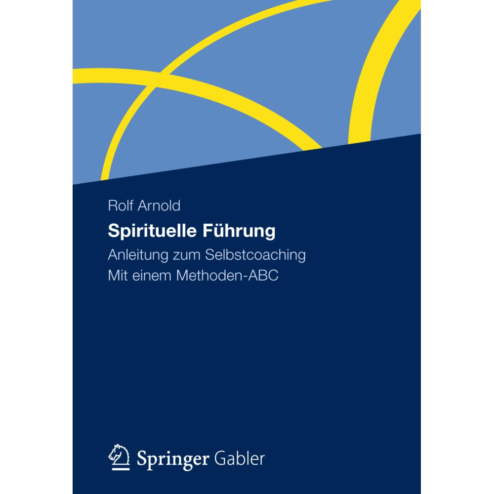Spirituelle Führung, Fachbücher von Rolf Arnold