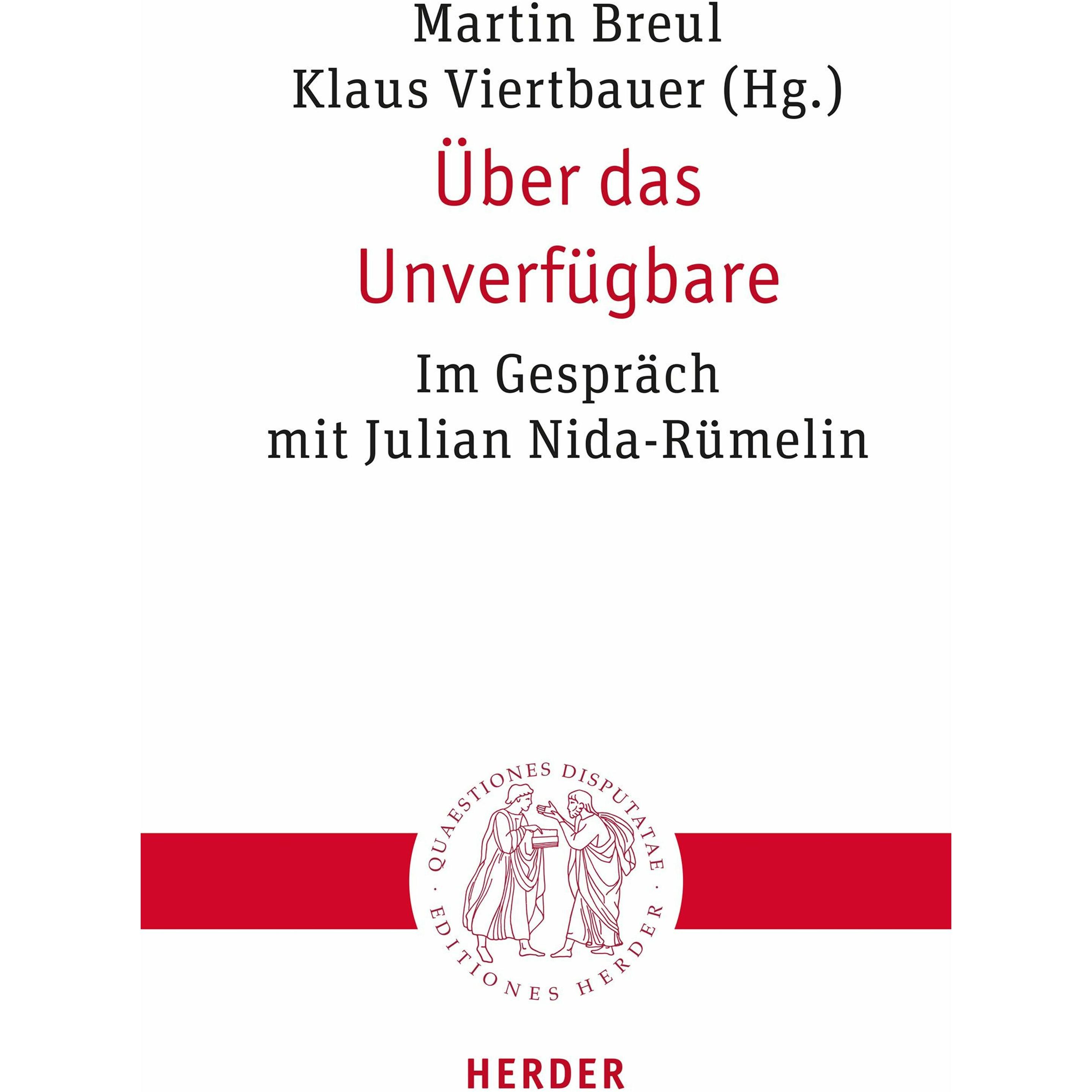 Über das Unverfügbare, Fachbücher von Hartmut von Sass, Martin Breul, Julian Nida-Rümelin, Annette Langner-Pitschmann