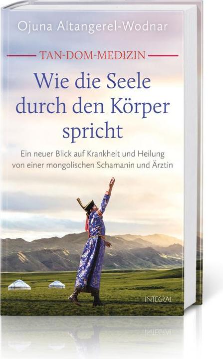Actual product image Tan-Dom-Medizin: Wie die Seele durch den Körper spricht (German, Ojuna Altangerel Vodnar, 2021)