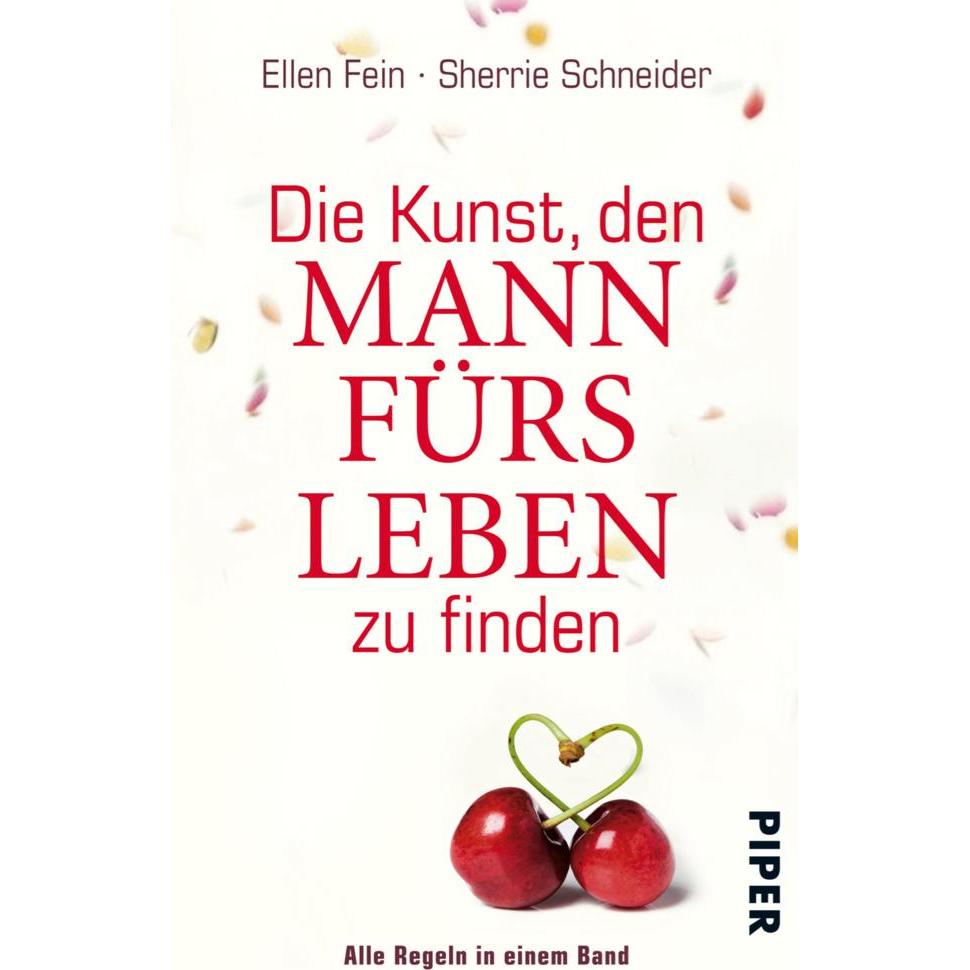 Die Kunst, den Mann fürs Leben zu finden, Ratgeber von Ellen Fein, Sherrie Schneider